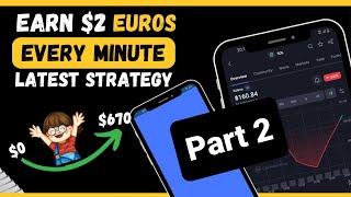 Learn How To Earn €2 Euros Every Minute - Turn $1k to $5k With This Strategy (Full Tutorial) -PART 2