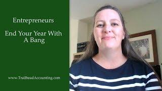 Tips for Entrepreneurs to End Your Year With a Bang!