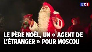 Russie : le Père Noël, un « agent de l’étranger » pour Moscou｜LCI