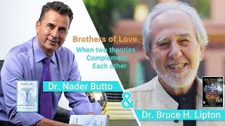 Dr. Nader Butto & Dr. Bruce H. Lipton