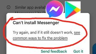 Solve can't install Facebook messenger from play store