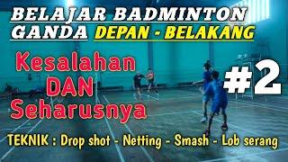 BELAJAR BADMINTON GANDA Posisi Depan & Belakang