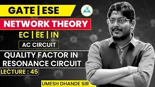 Network Theory # 45 | Quality Factor in Resonance circuit | GATE ESE