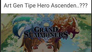 Art Gen Tipe Hero Asc Part 1 Grand Summoners