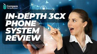 In-Depth 3CX Phone System Review: Features, Benefits, and More