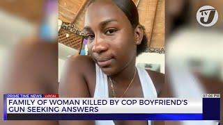 Family of Woman Killed by Cop Boyfriend's Gun Seeking Answers | TVJ News