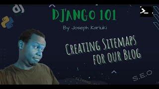 Python Django Tutorial -  Creating Sitemaps for Our Website