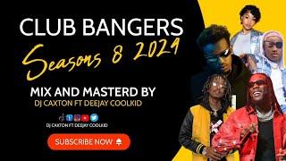 CLUB BANGERS 2024 VOL.8 | DJ COOLKID X DJ CAXTON |  MUKUCHU,STANZI,MZABIBU,TIK TOKER,