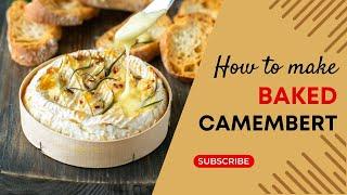 How To Make Baked Camembert