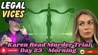 Karen Read Murder Trial: Day 23 - Morning