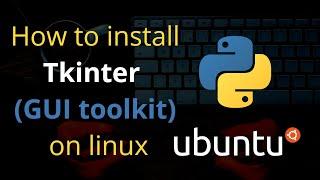 How to install Tkinter on Ubuntu 20.04