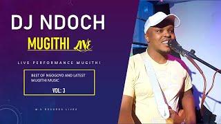 BEST OF DJ NDOCH MUGITHI LIVE 2024 VOL: 3 | MUGITHI WA DJ NDOCH | KIKUYU MUGITHI LIVE PERFORMANCE ..