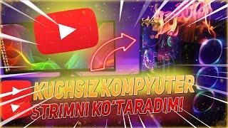 KUCHSIZ KOMPYUTERDA STRIM QILISH | YOUTUBEDA STRIM QILISH