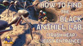 How To Find The Black Anthill Lab (Trash Heap, Easy Entrance) | Easy Grounded Guides