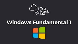 TRYHACKME - Windows Fundamentals 1