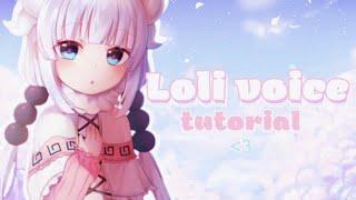 Loli voice tutorial