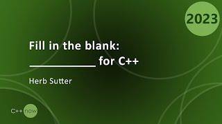 Keynote: The Evolution of C++ - A Typescript for C++ - Herb Sutter - CppNow 2023