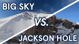 Jackson Hole vs. Big Sky: An Exhaustive Comparison