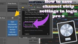 How to save channel strip settings in logic pro x 2023