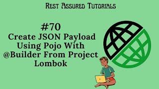 #70. How To Use @Builder Annotation Of Project Lombok In POJO Class To Create JSON Payload