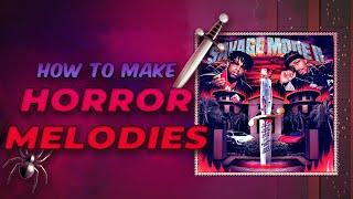 HOW TO MAKE HORROR MELODIES FOR SAVAGE MODE 2 | Making dark / scary melodies for 21 Savage Tutorial