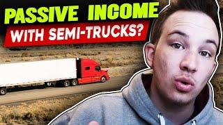 Semi-Trucking Investing: ENTREPRENEUR Creates Passive Income with Semi-Trucks