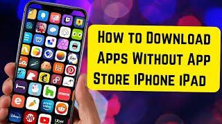 How to Download Apps without App Store  | How to Install  Apps without App Store  | iPhone iPad