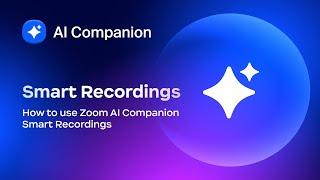 How to use Zoom AI Companion Smart Recordings