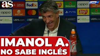 IMANOL ALGUACIL RECONOCE que NO SABE INGLÉS y NO SE ENTERÓ de nada en la CHARLA con el ÁRBITRO