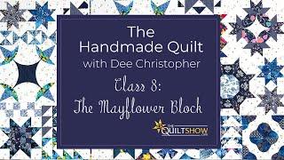 Dee's Saturday Sampler – The Handmade Quilt Class 8: The Mayflower Block