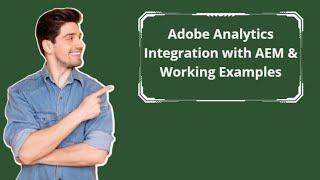 Adobe Analytics Integration with AEM & Working Examples