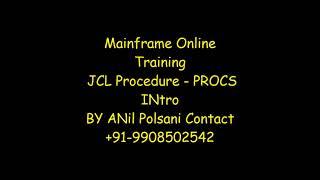 JCL Simple Proc INTRO |Real Mainframe Training| BATCH - MAY 30 6.30am|Anil Polsani |+91-9908502542