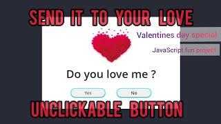 Unclickable button Move on hover | Valentines day Sepecial | JavaScript fun project .