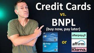 Credit Cards vs. BNPL (Buy Now Pay Later) - Are cards better/worse than Afterpay, Affirm, Klarna ...