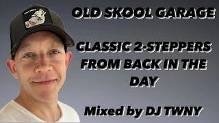 OLD SKOOL UK GARAGE 2-STEPPERS - DJ TWNY - My Life Mix