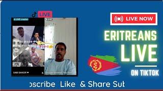 LIVE -  ደሳለ በረኸት - ኤርትራውያን ኣብ TikTok   Kintibtab ቅንጥብጣብ