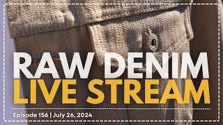 Naked & Famous Denim - Raw Denim Live Stream - Episode 156