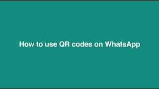 How To Use QR Codes | WhatsApp