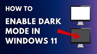 How To ENABLE DARK MODE IN WINDOWS 11 |  Enable Dark Theme Windows 11