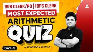 RRB CLERK/PO | IBPS CLERK 2024 | Quants Most Expected Arithmetic Quiz Part-3 | By Shantanu Shukla