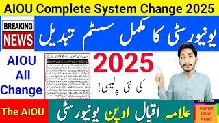 BRAKING NEWS | AIOU Complete System Change 2025 | Aiou University Academic Calendar Change |The AIOU