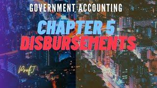 Government Accounting Chapter 5   Disbursements