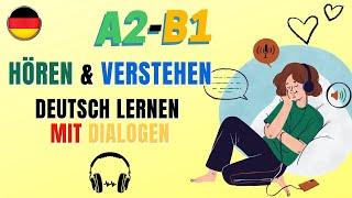 Deutsch lernen mit Dialogen A2 /B1