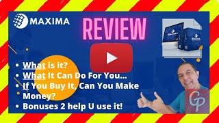 WAIT - Maxima Review + Bonuses =  WARNING Can You Make Money? 