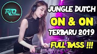 JUNGLE DUTCH ON & ON TERBARU 2019 FULL BASS   AUTO JOGETT !!!