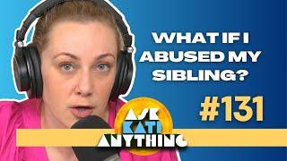 What If I Abused My Sibling?