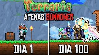 PASSEI 100 DIAS NO TERRARIA APENAS DE SUMMONER