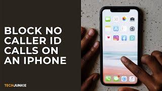 How to Block No Caller ID Calls on an iPhone