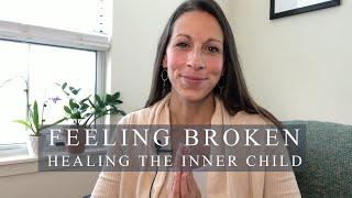 Feeling Broken | Healing The Inner Child | Tapping With Renee