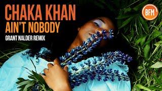 Chaka Khan - Ain't Nobody (Grant Nalder Remix)